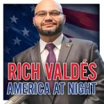 America Tonight with Rich Valdes