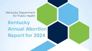 Kentucky Annual Abortion Report: 9 lives lost in 2024, including two fetuses born alive